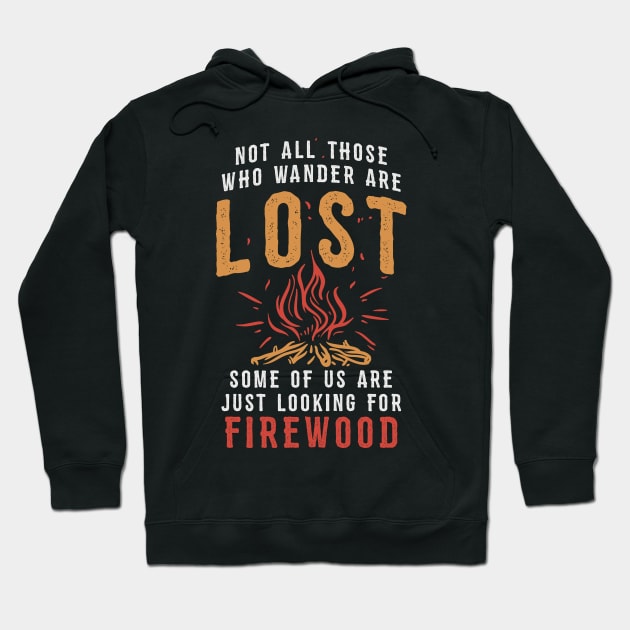 Not all Those Who Wander are Lost Hoodie by Nowhereman78